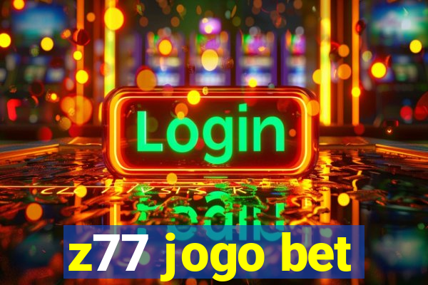 z77 jogo bet